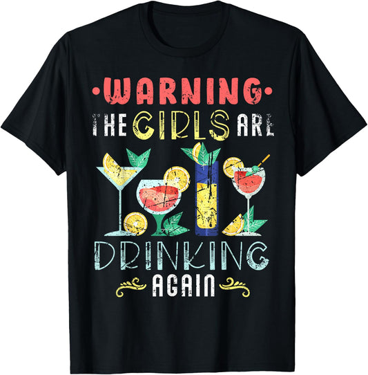 Warning The Girls are Drinking Again Funny Wine Cocktail T-Shirt - T-Shirt | Black