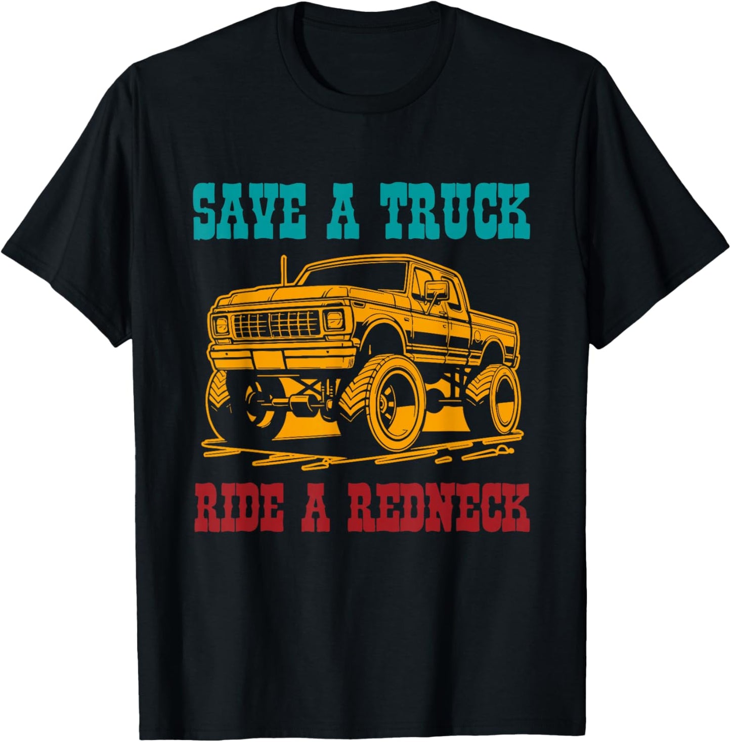 Save A Truck Ride A Redneck Vintage Design T-Shirt - T-Shirt | Black