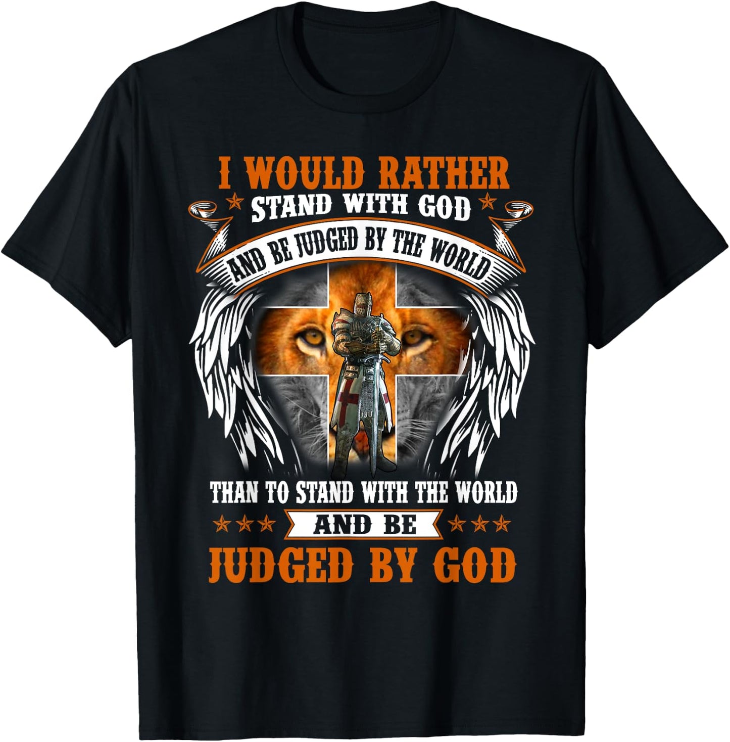 Jesus Christian I Would Rather Stand With God And Be Judged T-Shirt - T-Shirt | Black