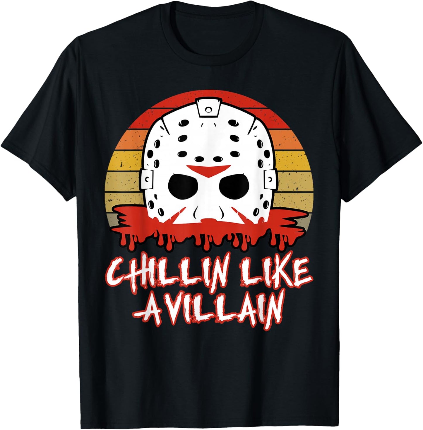 Slasher Horror Movie Fan Men Women Chillin Like a Villain T-Shirt - T-Shirt | Black