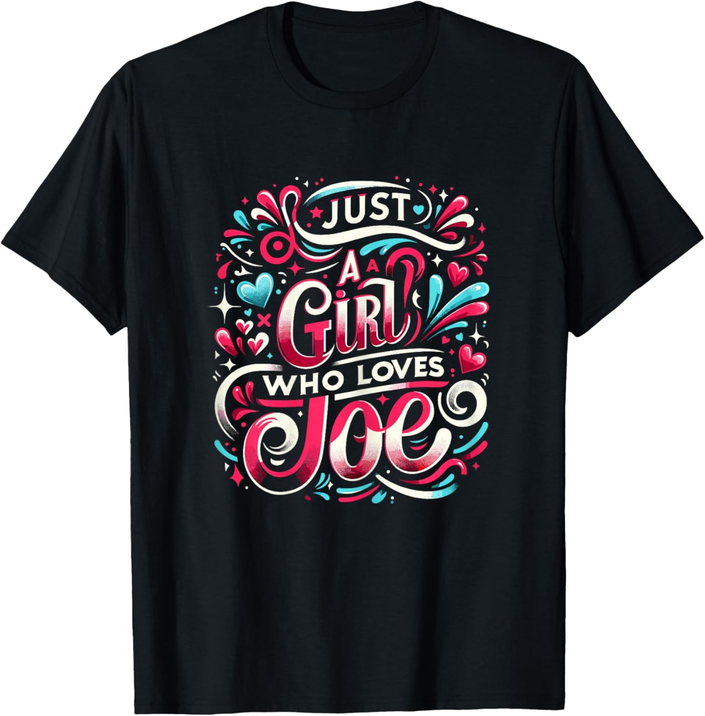 Just A Girl who loves JOE Cute JOE T-Shirt - T-Shirt | Black