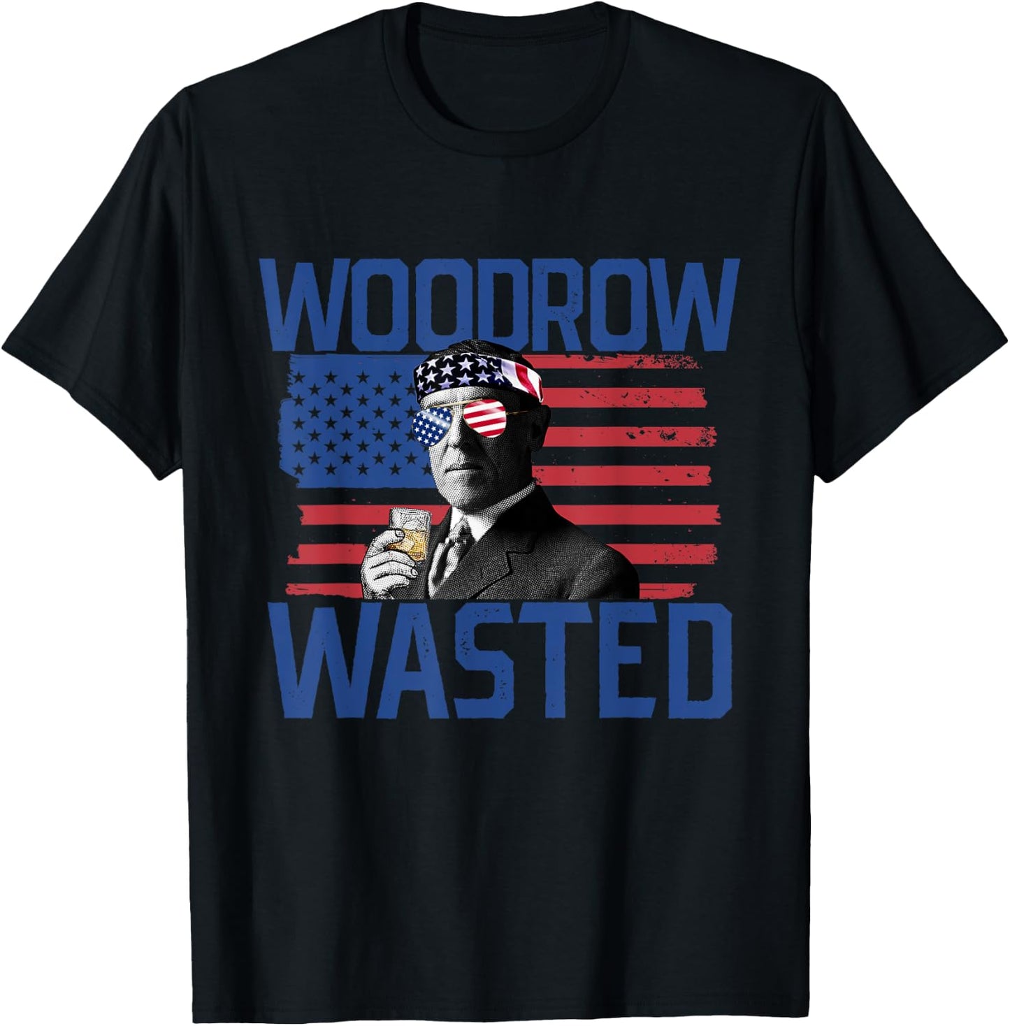 Woodrow Wasted 4th Of July Drinking President Wilson Women Men T-Shirt - T-Shirt | Black