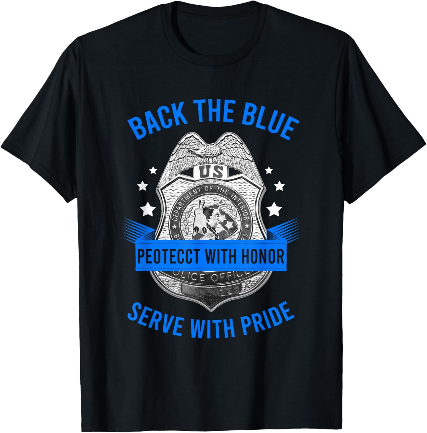 Back The Blue Protect With Honor Serve With Pride Police T-Shirt - T-Shirt | Black