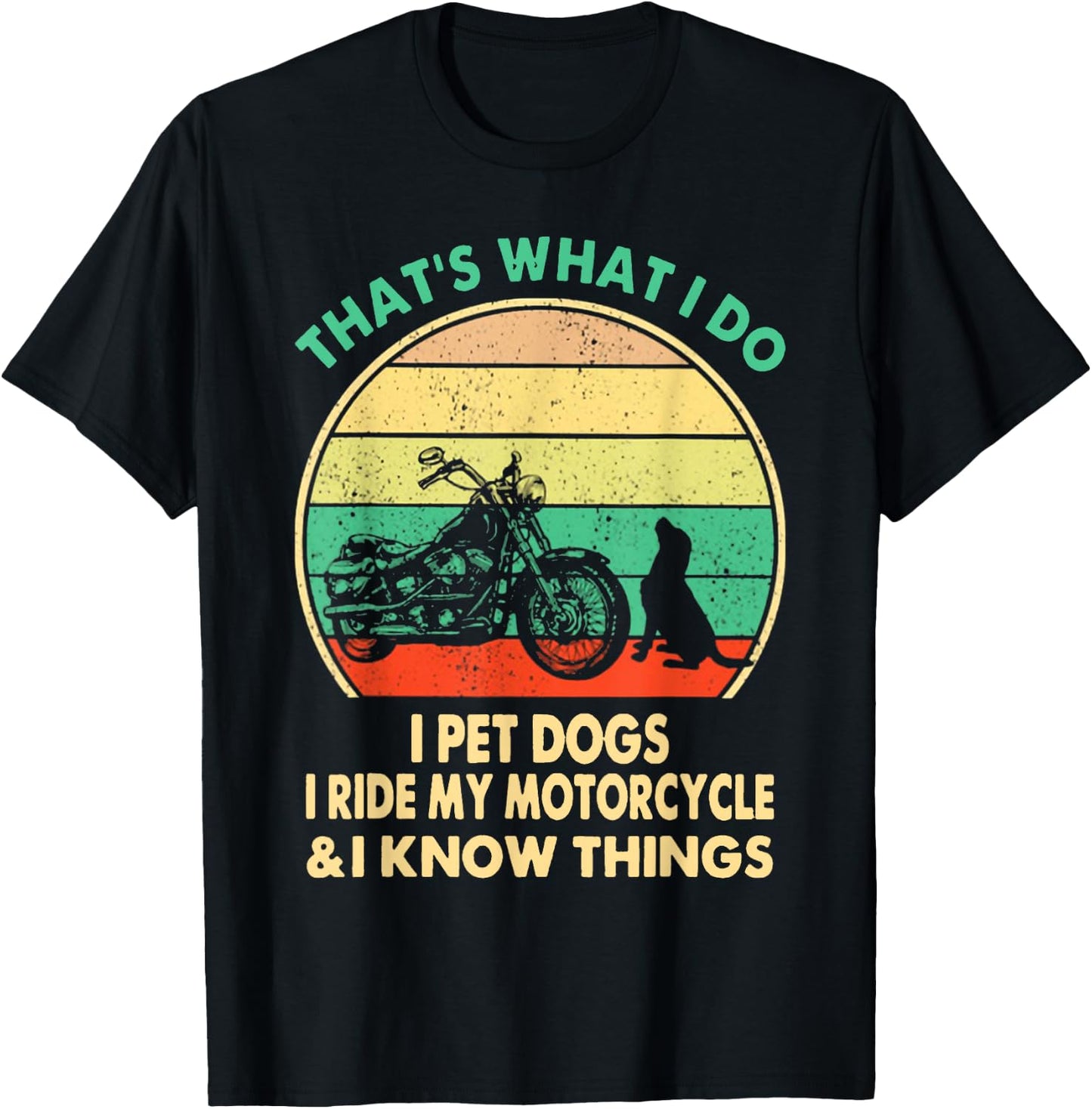 That's What I Do I Pet Dogs I Ride My Motorcycle Cotton Black -Adults T-Shirt - T-Shirt | Black