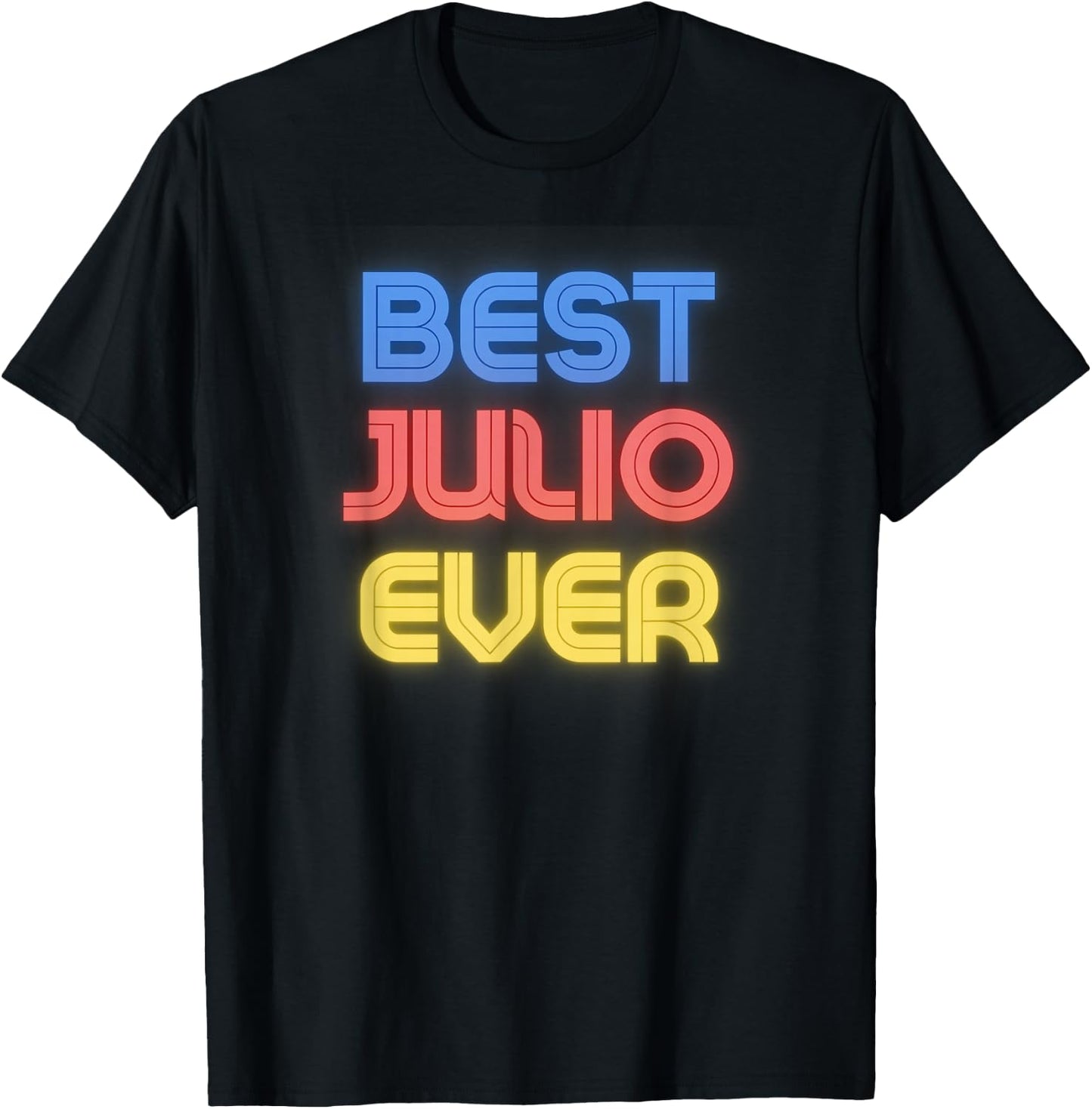 Best Julio Ever - Funny Julio Name Julio T-Shirt - T-Shirt | Black