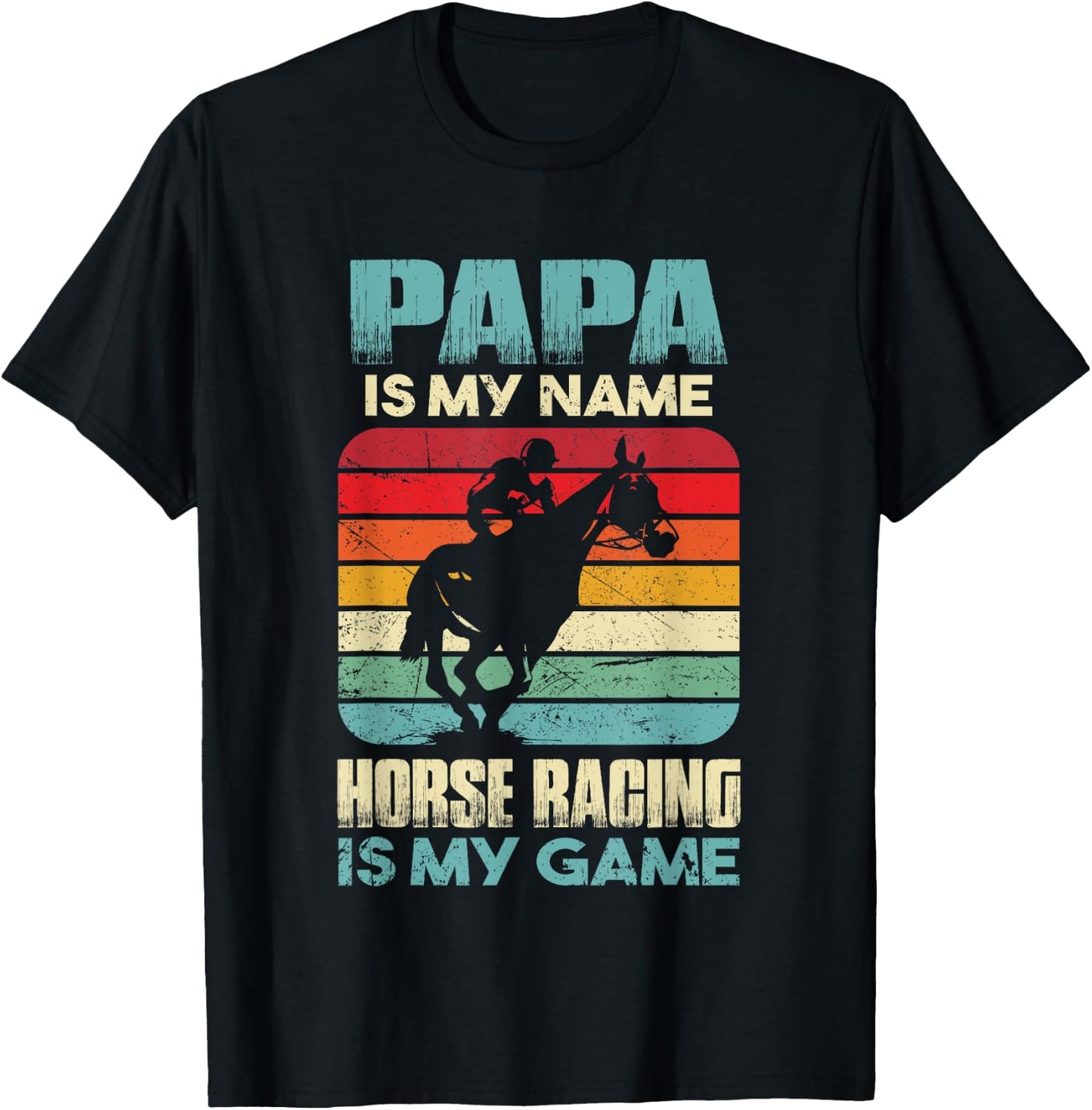 Papa Is My Name Horse Racing Is My Game Funny Gift Daddy T-Shirt - T-Shirt | Black