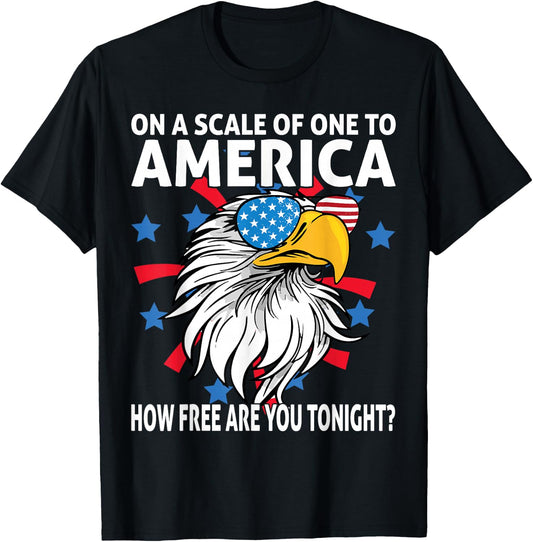On A Scale Of One To America How Free Are You Tonight Eagle T-Shirt - T-Shirt | Black