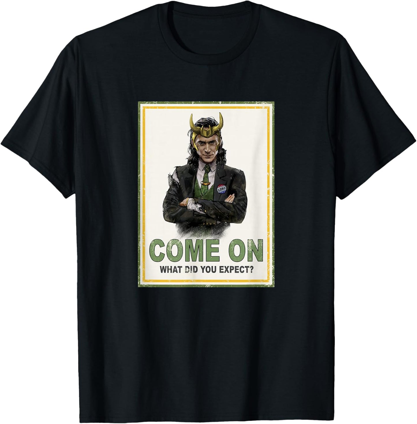 Marvel Loki Come On What Did You Expect Poster T-Shirt - T-Shirt | Black