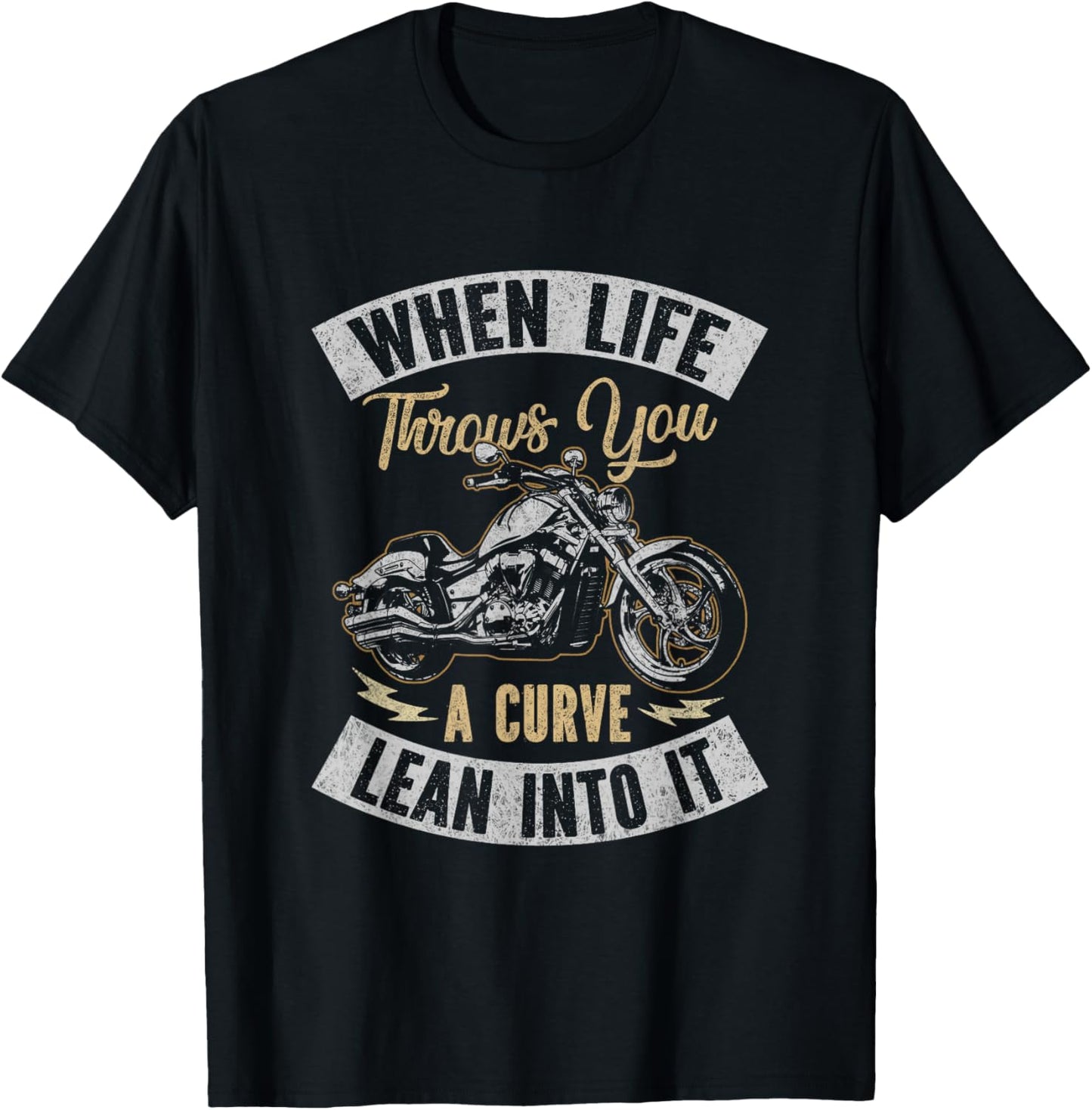 Motorcycle Biker When Life Throws You A Curve Lean Into It T-Shirt - T-Shirt | Black