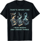 That's What I Do I Read Books And I Know Things - Reading T-Shirt - T-Shirt | Black