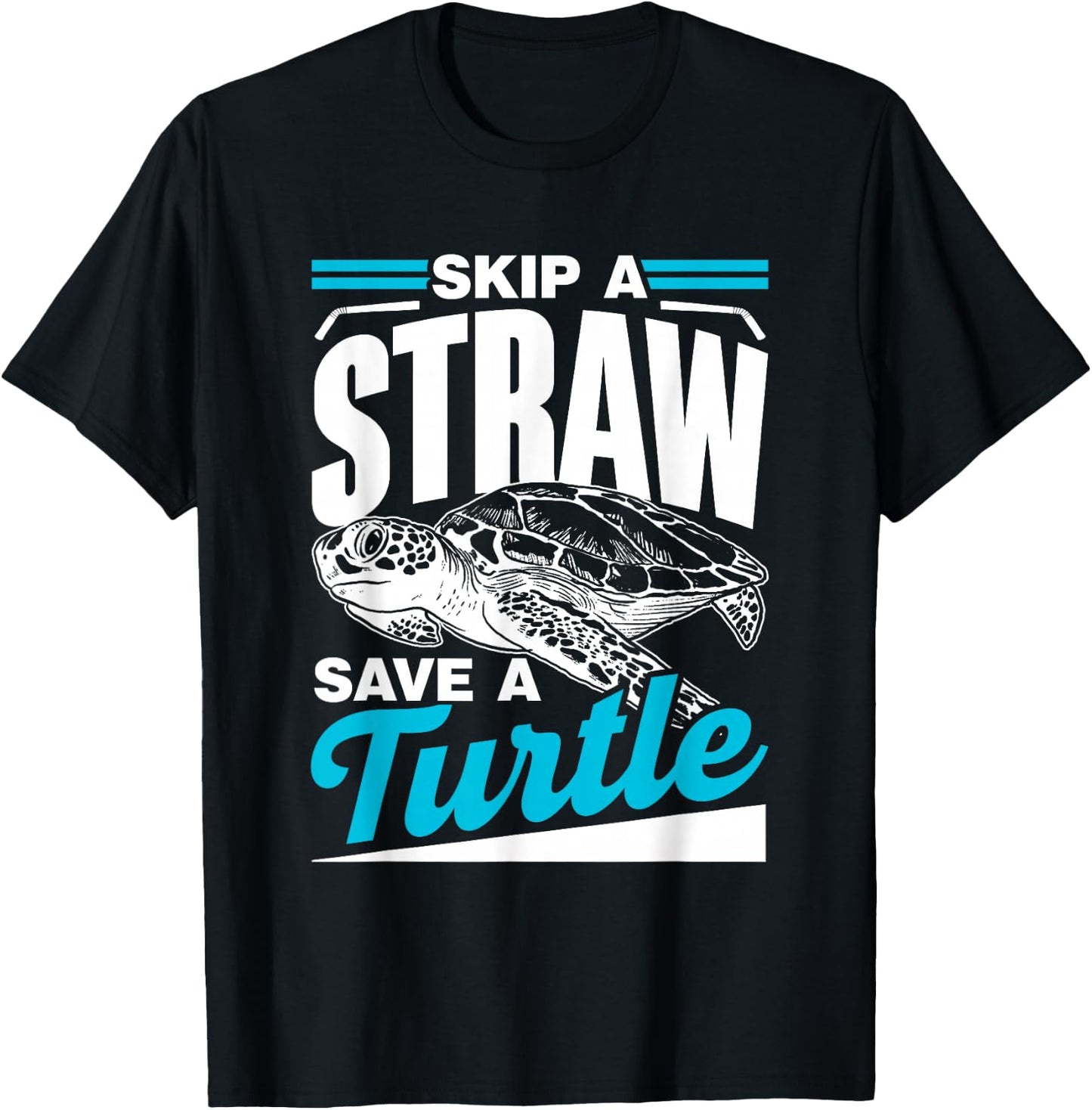 Skip A Straw Save A Turtle Ocean Free Plastic Pollution T-Shirt - T-Shirt | Black