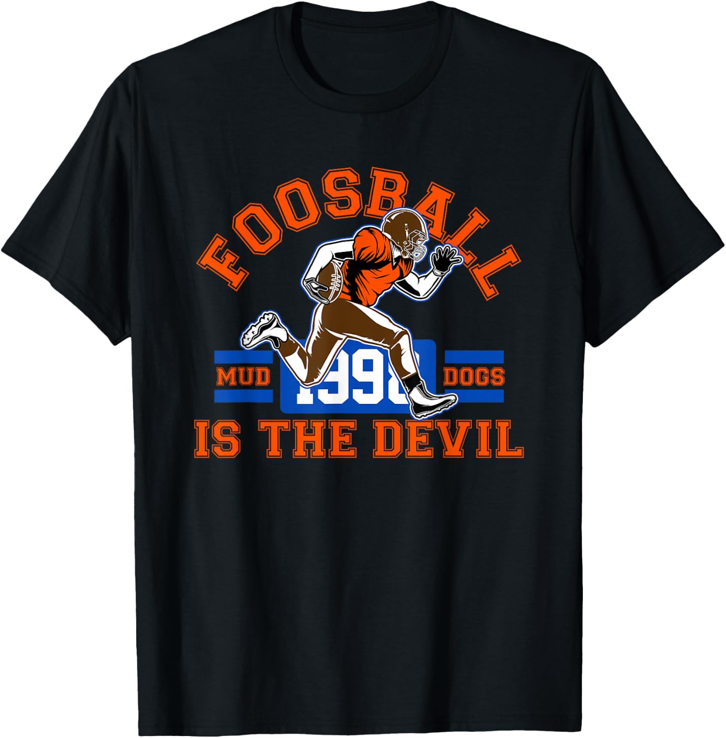 Fooseball is the Devil Mud Dogs T-Shirt - T-Shirt | Black