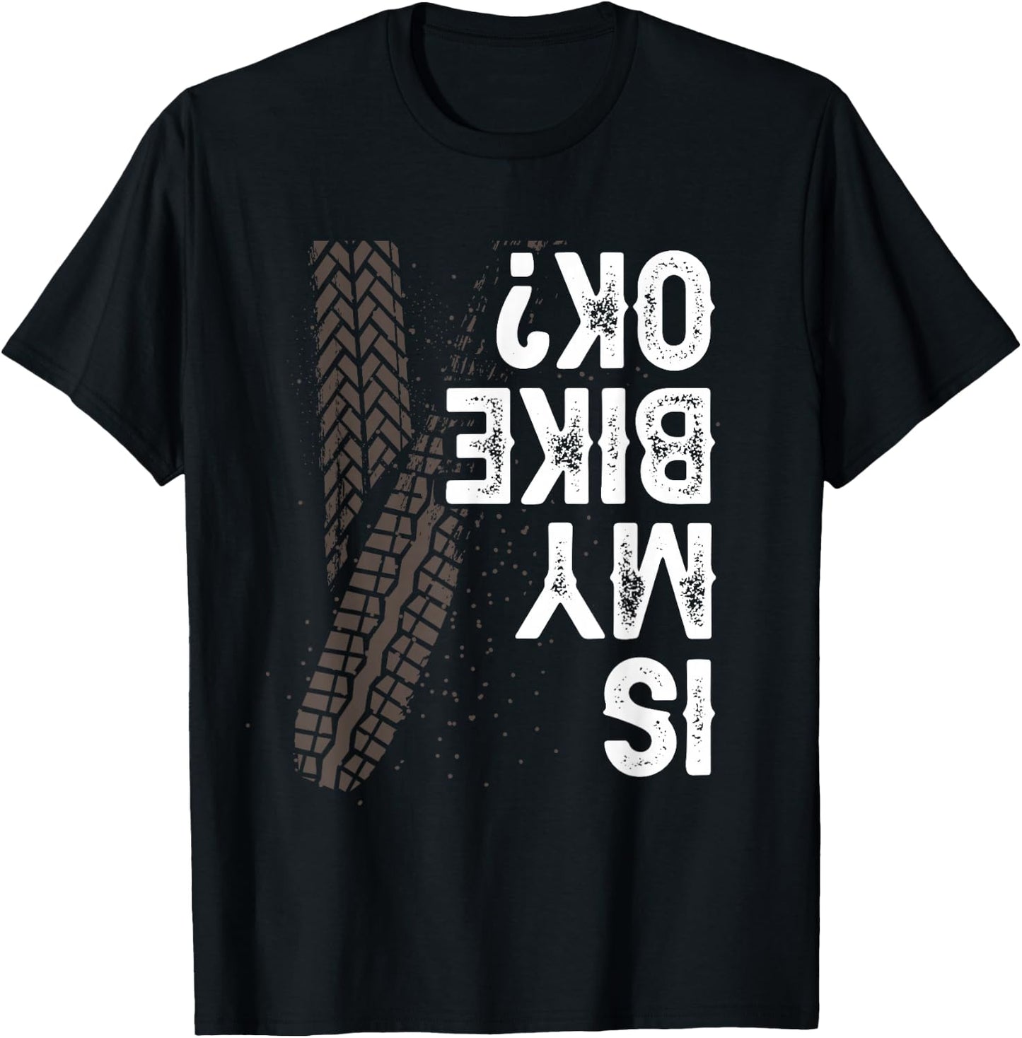 Motorcycle Biker Motorbike Rider Is My Bike OK? T-Shirt - T-Shirt | Black