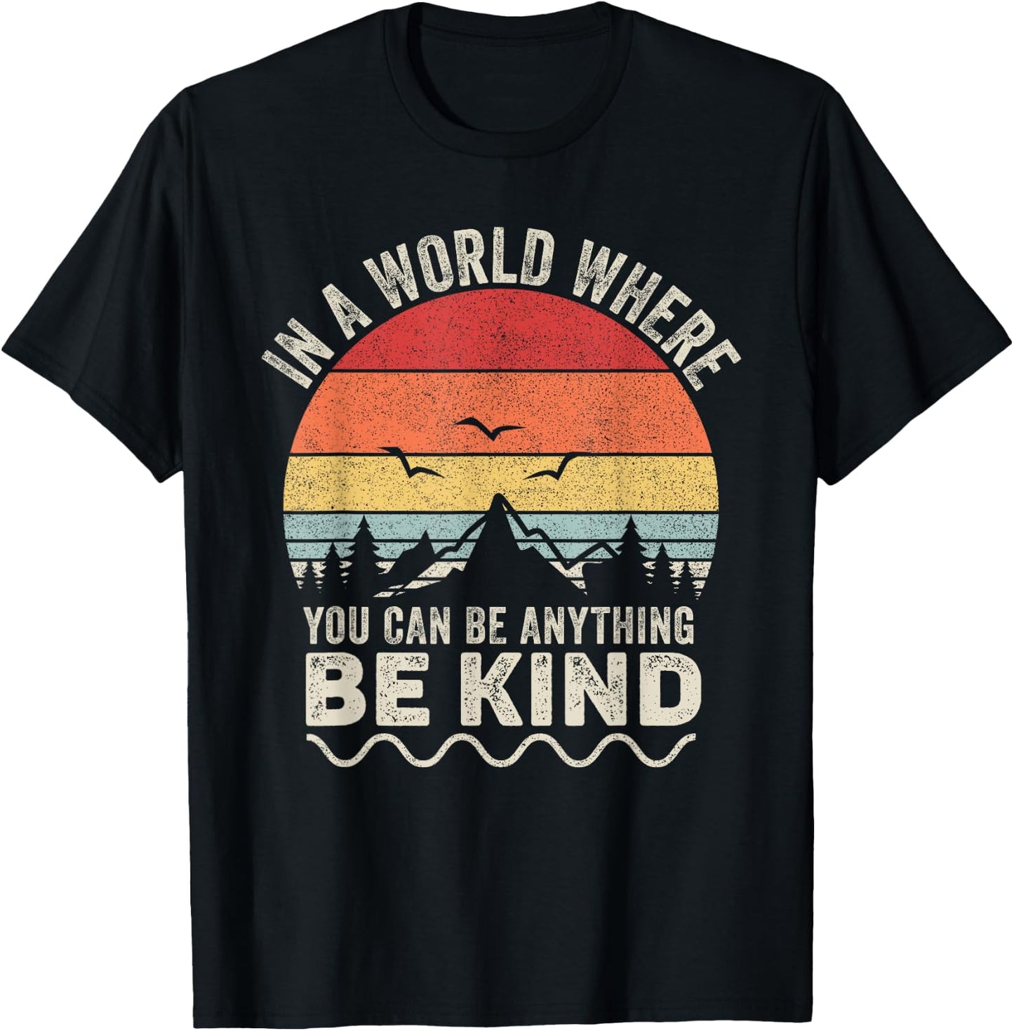Vintage Retro In A World Where You Can Be Anything Be Kind T-Shirt - T-Shirt | Black