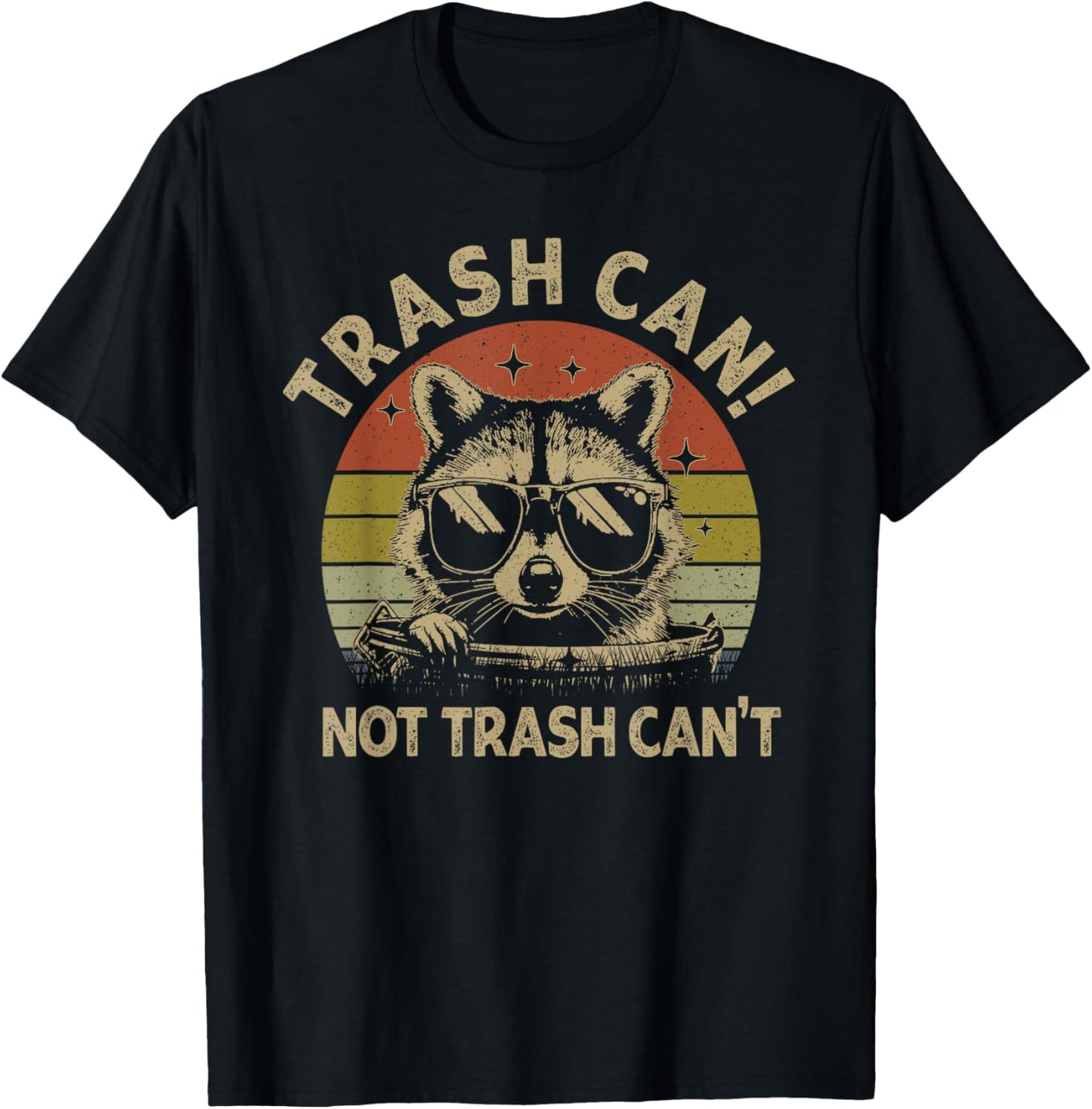 It's Called Trash Can Not Trash Cannot Funny Racoon T-Shirt - T-Shirt | Black