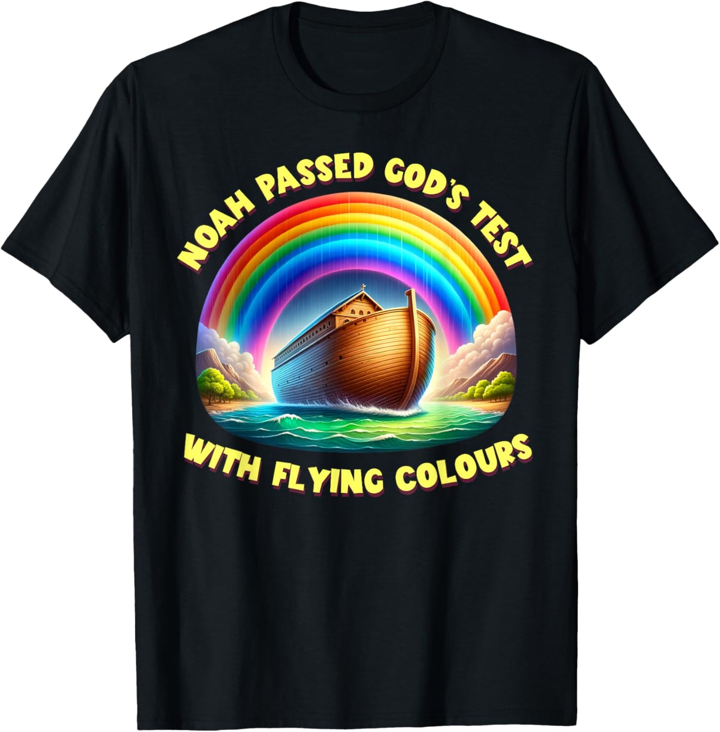Noah passed God's test with flying colours Rainbow design T-Shirt - T-Shirt | Black