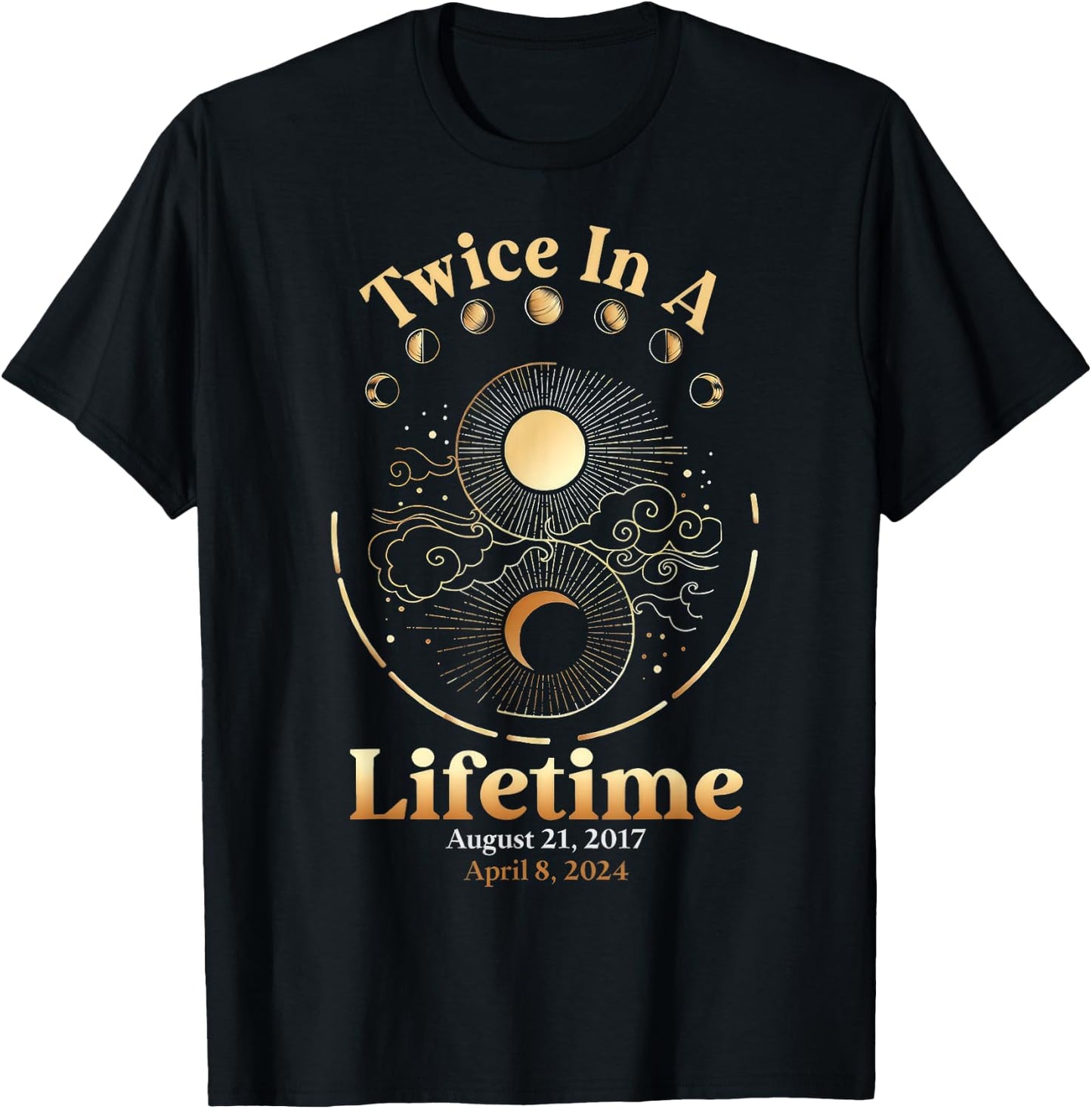 Total Solar Eclipse Twice In Lifetime 2017 2024 Matching T-Shirt - T-Shirt | Black
