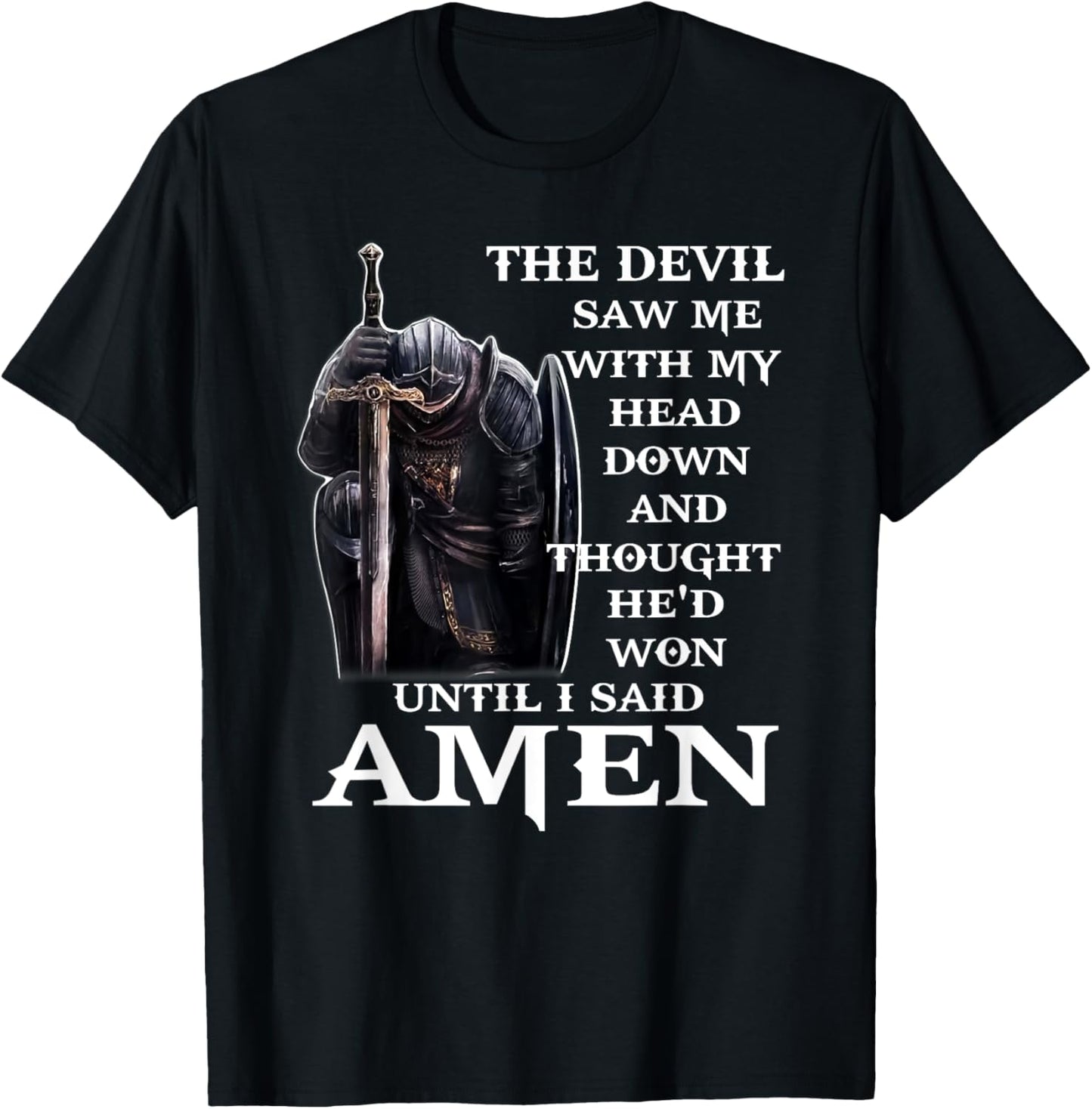 The devil saw me with my head down and thought he'd won T-Shirt - T-Shirt | Black