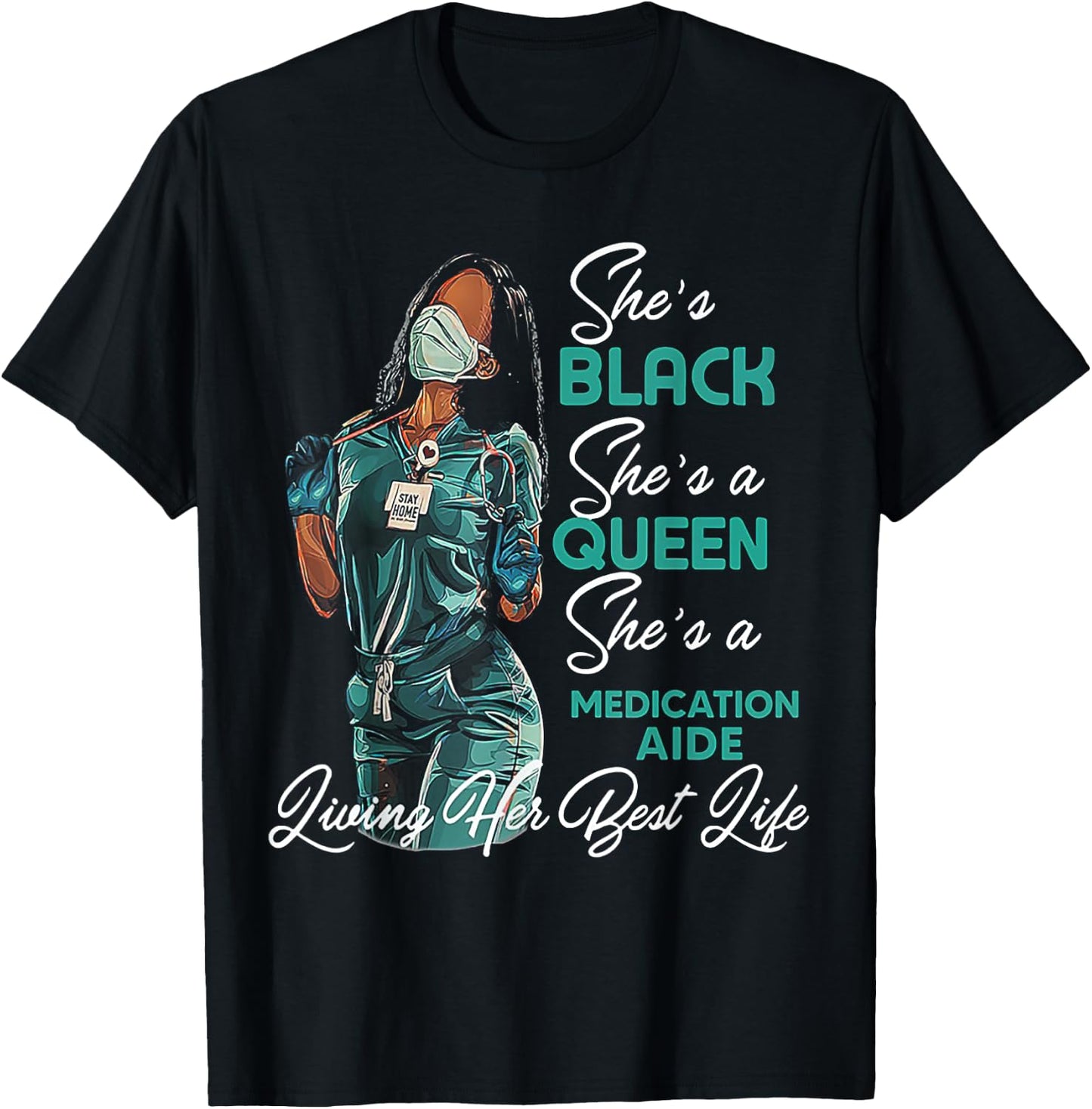 She's Black She's a Queen She's Medication Aide T-Shirt - T-Shirt | Black