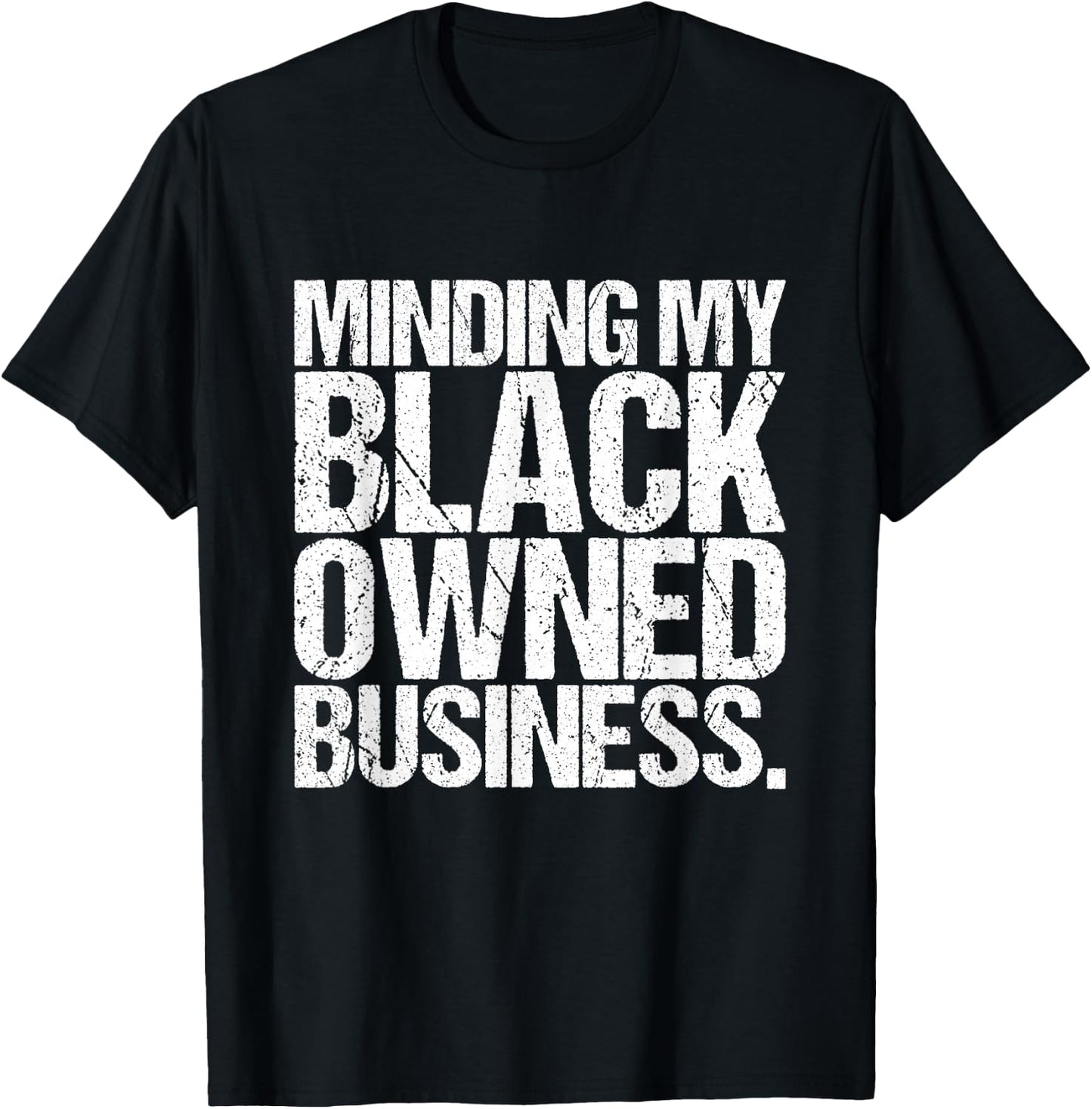 Minding My Black Owned Business Entrepreneur T-Shirt - T-Shirt | Black