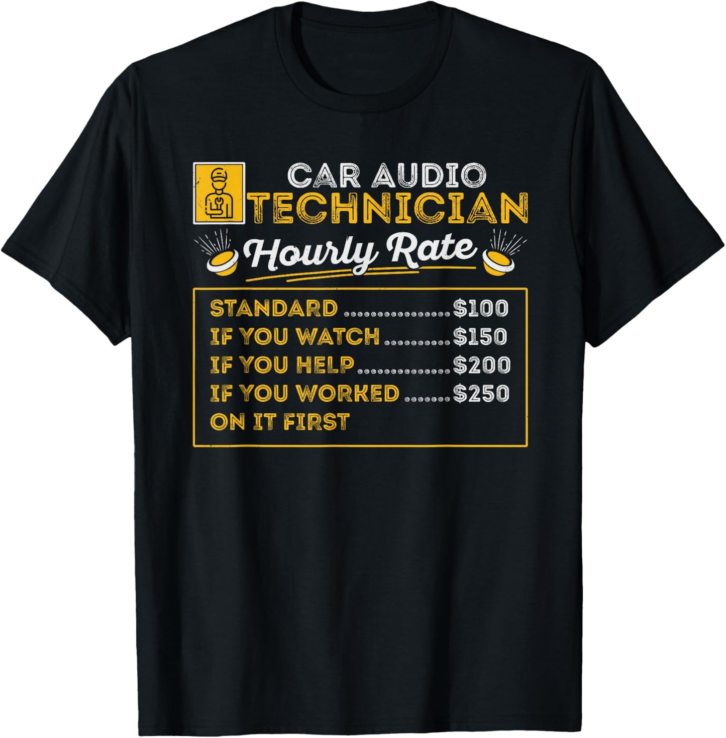 Car Technician Hourly Rate Car Stereo Audio Sound Engineer T-Shirt - T-Shirt | Black