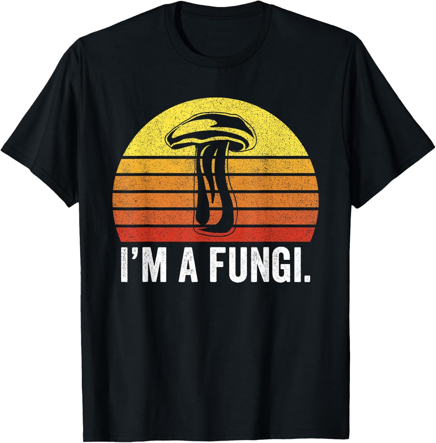 I'm A Fungi Shirt Funny Mushrooms Fun Guy Pun Biology Fungi T-Shirt - T-Shirt | Black