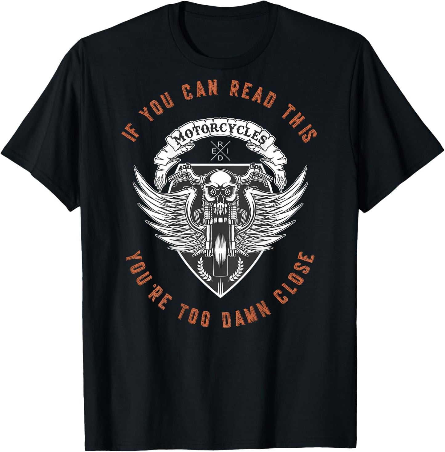 If You Can Read This You're Too Damn Close Motorcycle - back T-Shirt - T-Shirt | Black