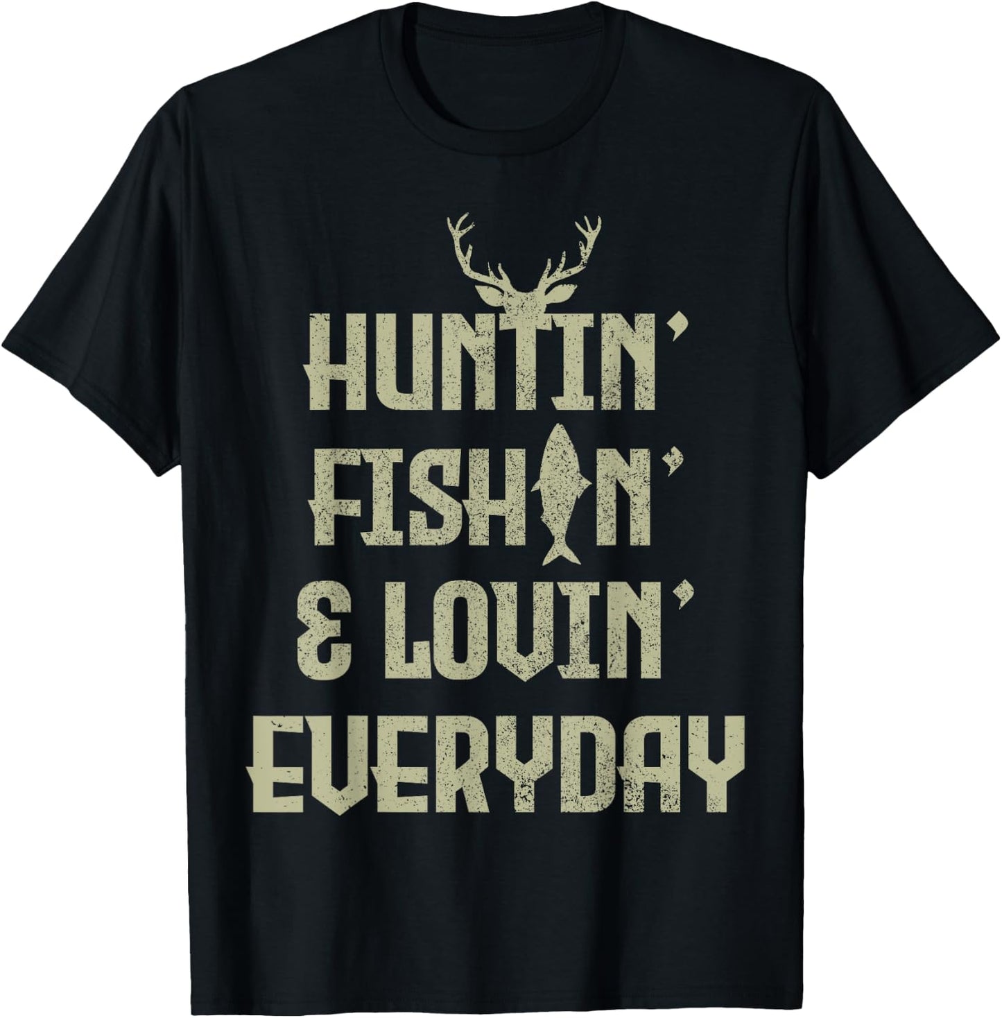 Hunting Fishing Loving Everyday Funny Hunter Fisherman Gift T-Shirt - T-Shirt | Black