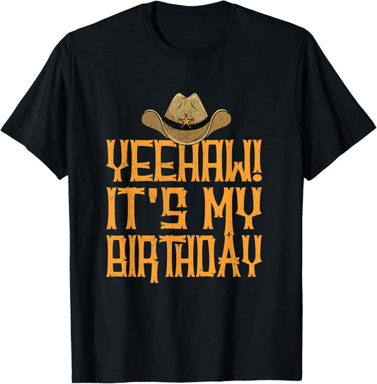 Yeehaw It's My Birthday Western Cowboy T-Shirt - T-Shirt | Black