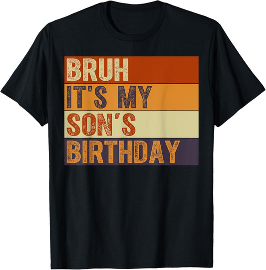 Bruh It's My Son's Birthday Vintage Birthday Son T-Shirt - T-Shirt | Black