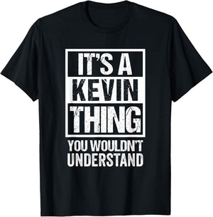 It's A Kevin Thing You Wouldn't Understand - First Name T-Shirt - T-Shirt | Black