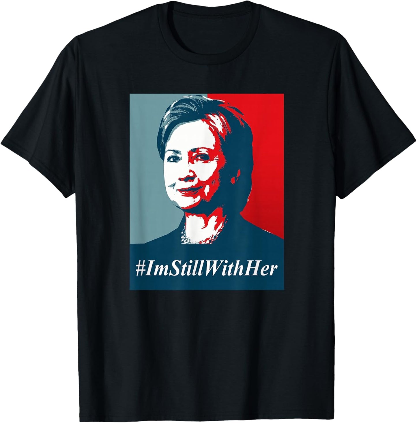 #ImStillWithHer , I'm Still With Her Hillary Clinton Support T-Shirt - T-Shirt | Black