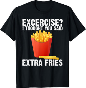 I Thought you said Extra Fries Funny Gym Workout Fitness T-Shirt - T-Shirt | Black
