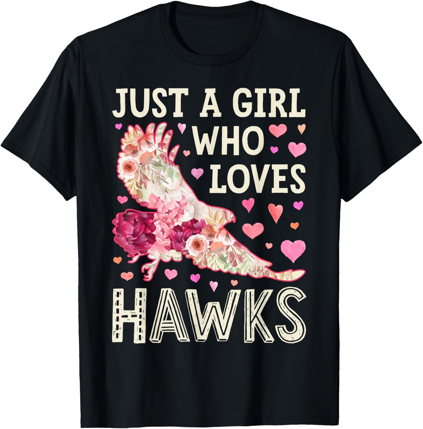 Hawk Just A Girl Who Loves Hawks Flowers Women Bird Floral T-Shirt - T-Shirt | Black