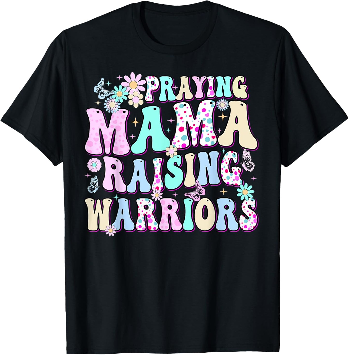 Praying Mama Raising Warriors Happy Christian Mother’s Day T-Shirt - T-Shirt | Black