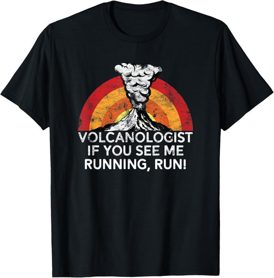 Funny Volcanologist Shirt If You See Me Running Run Volcano T-Shirt - T-Shirt | Black