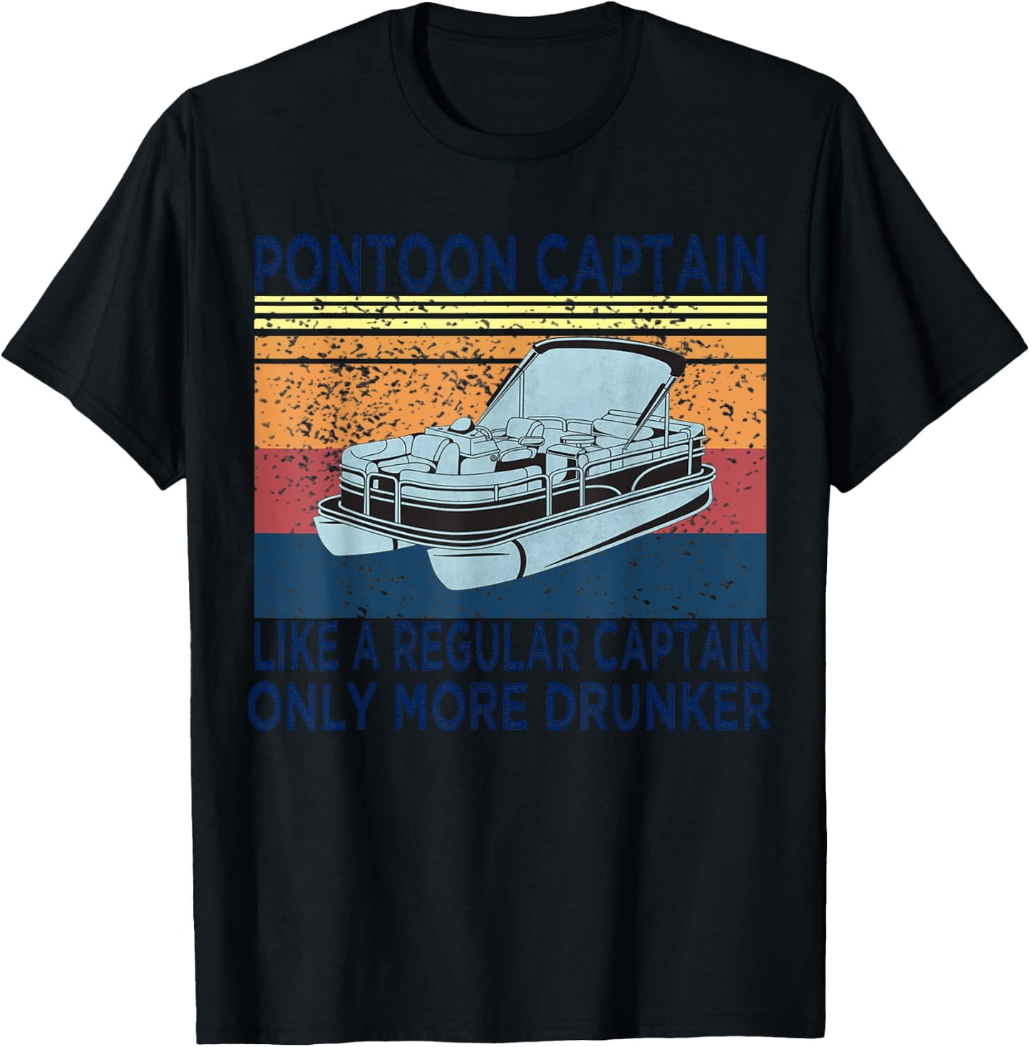 Pontoon Captain Like a Regular Captain Only More Drunk Boat T-Shirt - T-Shirt | Black