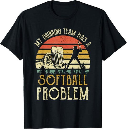 Funny Beer My Drinking Team Has A Softball Problem T-Shirt - T-Shirt | Black