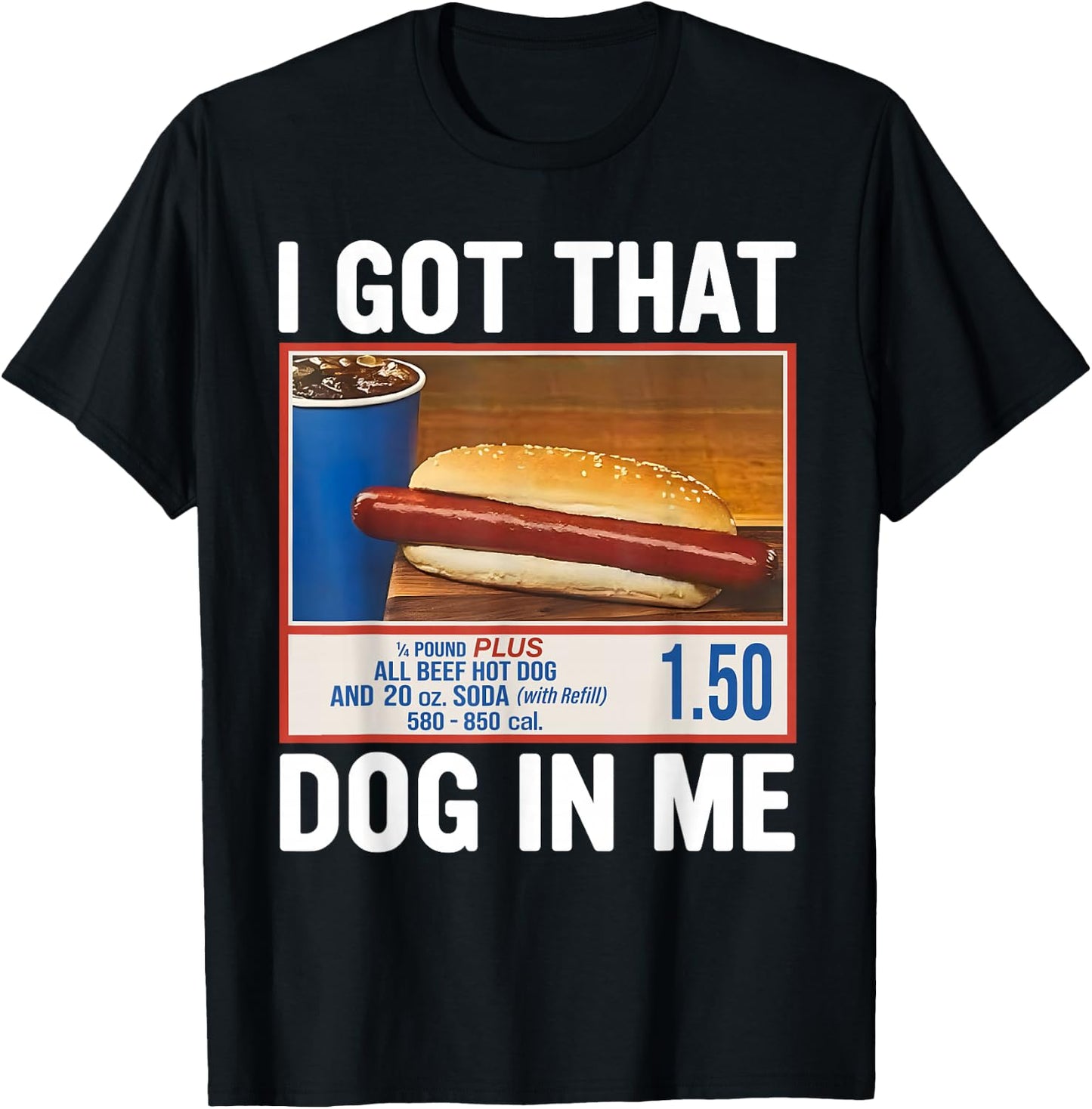 I Got That Dog In Me, Funny Hot Dogs Combo 4th Of July 2025 T-Shirt - T-Shirt | Black