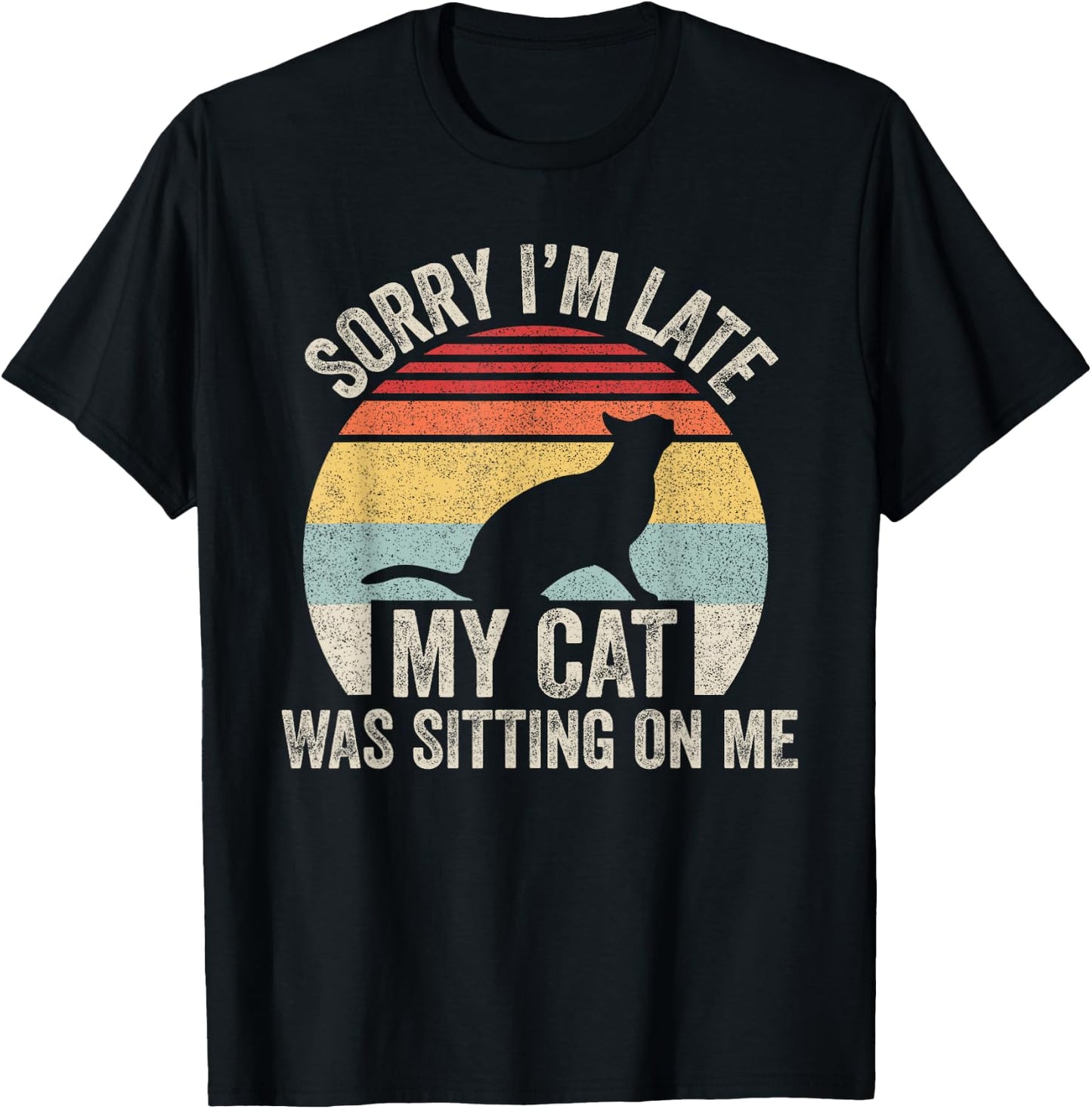 Vintage Retro Sorry I'm Late My Cat Was Sitting On Me Women Girls Kids T-Shirt - T-Shirt | Black