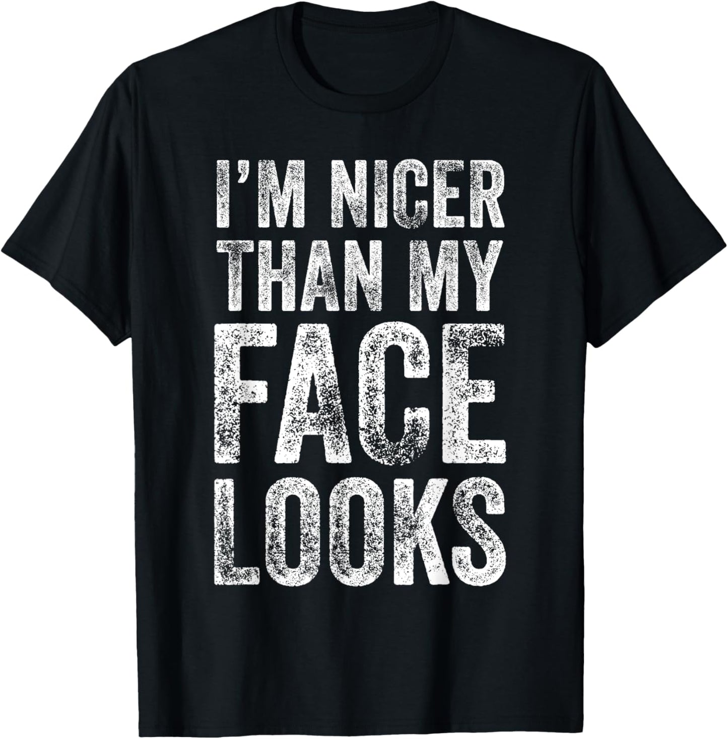 I'm Nicer Than My Face Looks Gym Workout T-Shirt - T-Shirt | Black