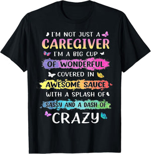 I'm Not Just A Caregiver I'm A Big Cup Of Wonderful Covered T-Shirt - T-Shirt | Black
