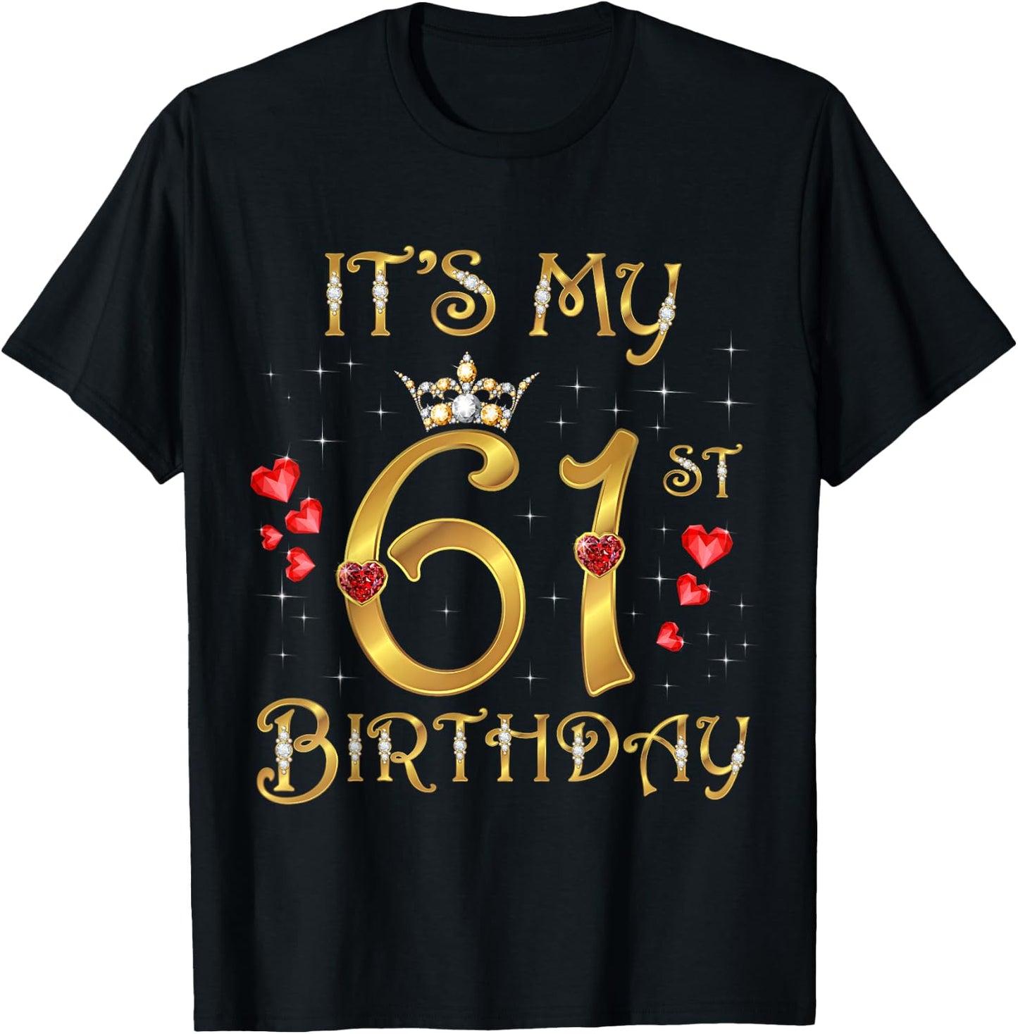 It's My 61st Birthday, 61 Years Old, 61st Birthday Queen T-Shirt - T-Shirt | Black