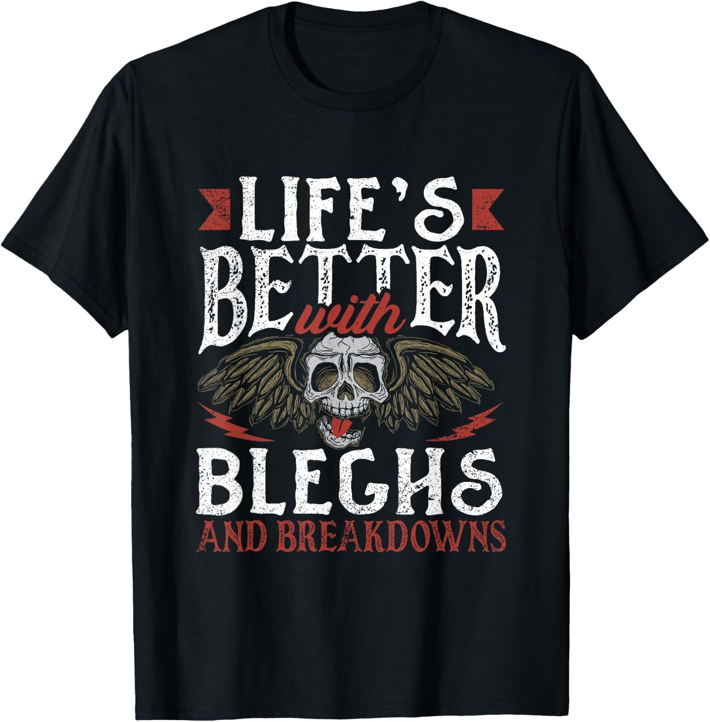 Life's Better With Bleghs And Breakdowns Music T-Shirt - T-Shirt | Black