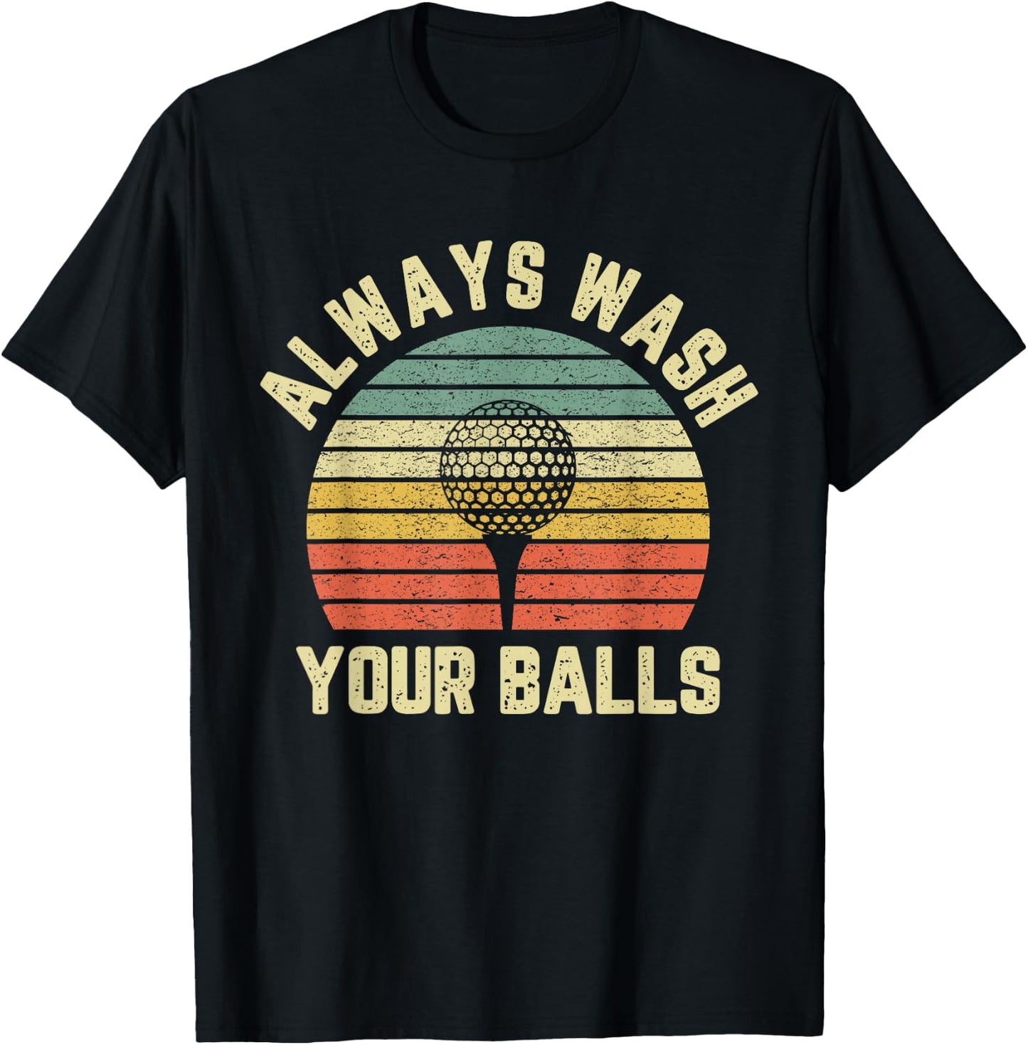 Funny Golf Shirt Always Wash Your Balls Retro Golfing Gift T-Shirt - T-Shirt | Black