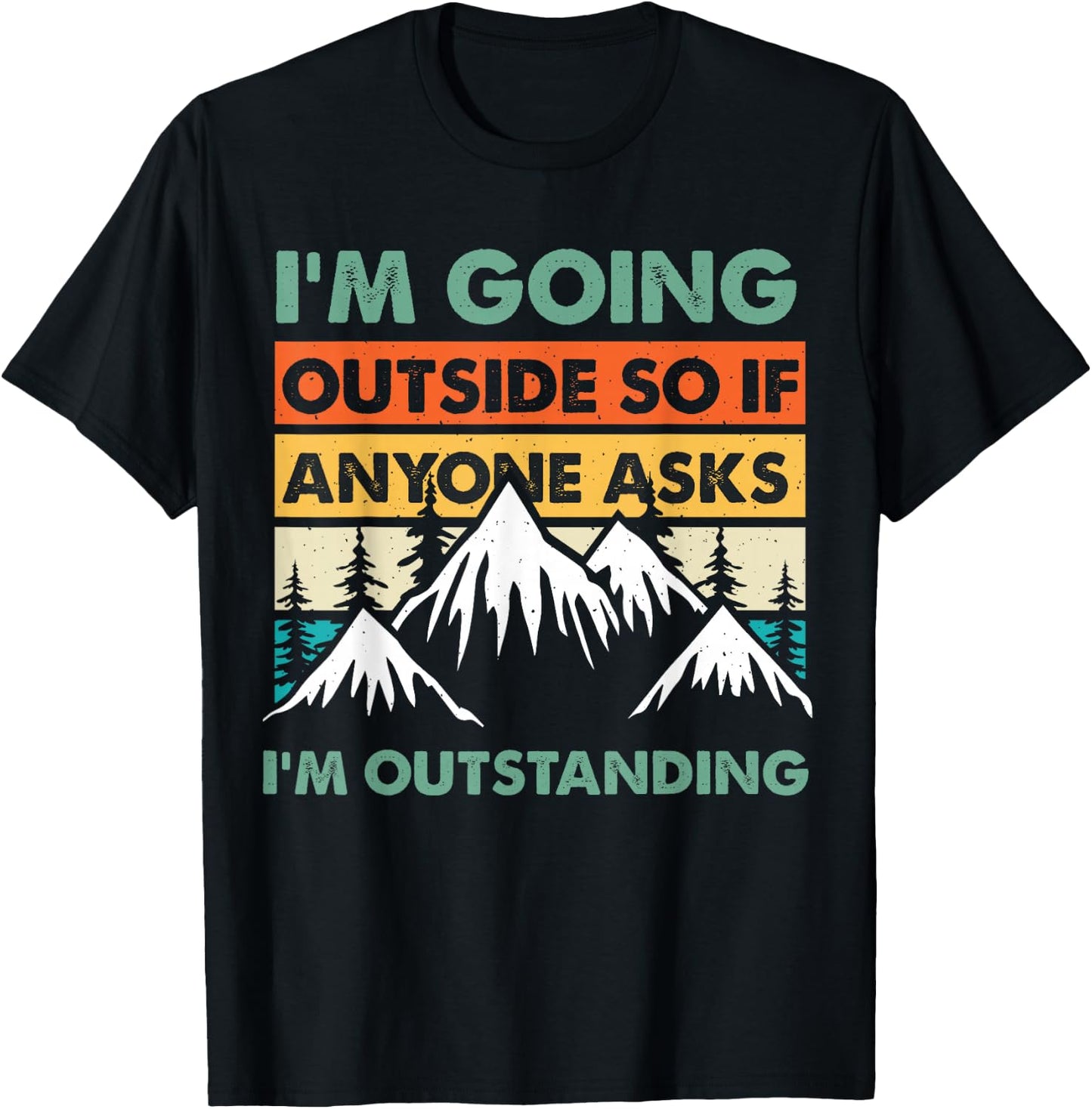 Funny Outdoor and Camping Quote. Outstanding Outdoor Quote T-Shirt - T-Shirt | Black