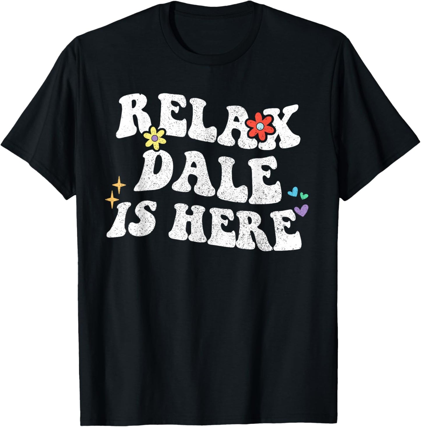Retro Groovy Relax DALE Is Here Funny Mother's Day Name T-Shirt - T-Shirt | Black