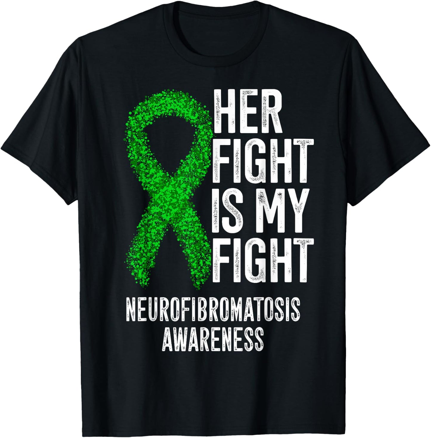 NF1 Her Fight Is My Fight Neurofibromatosis Awareness T-Shirt - T-Shirt | Black