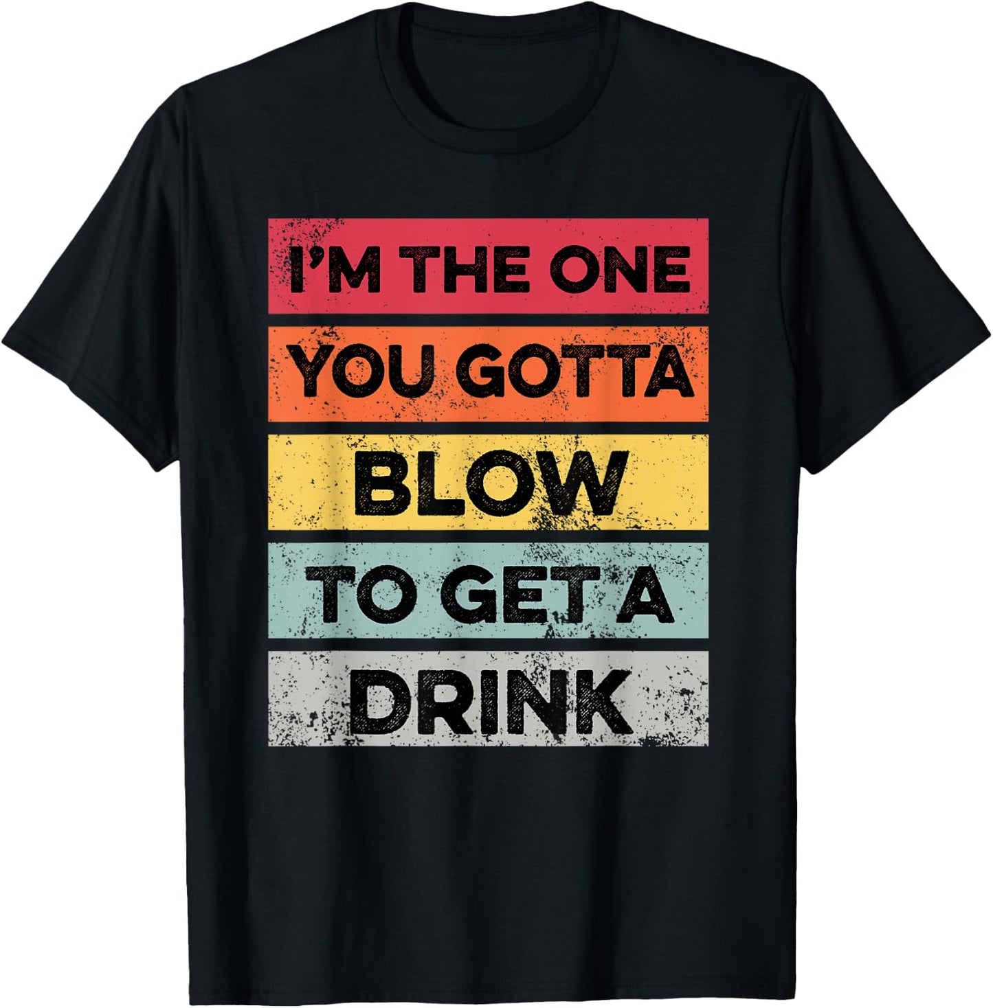 You Gotta Blow To Get Drink Bartender Funny Bartending T-Shirt - T-Shirt | Black
