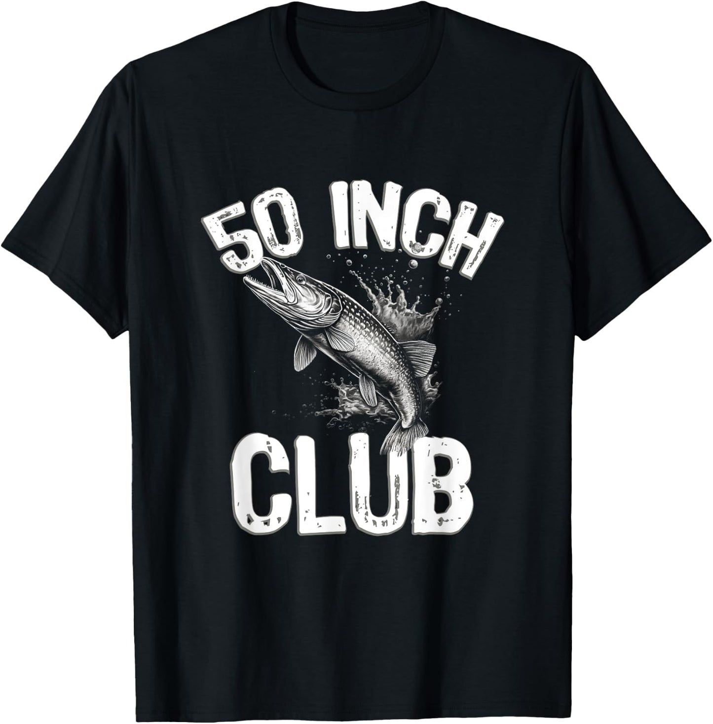 50 Inch Club - Fishing Fisher Muskie Musky Fisherman T-Shirt - T-Shirt | Black